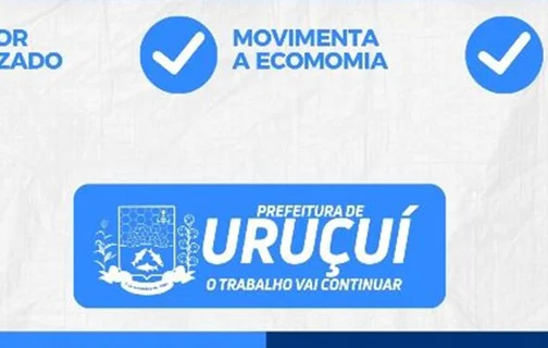 Prefeitura de Uruçuí antecipa pagamento de salário de servidores