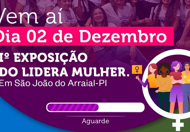 Exposição do projeto Lidera Mulher acontece em dezembro em São João do Arraial