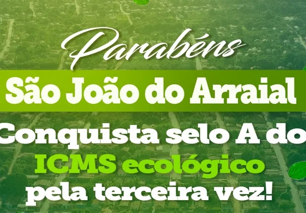 São João do Arraial conquista Selo A no ICMS Ecológico 2024